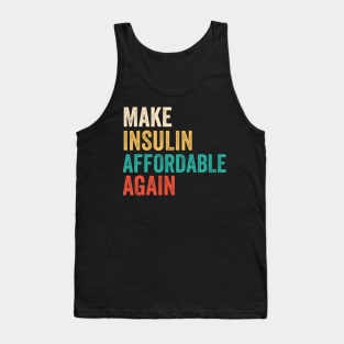 Make Insulin Affordable Again - Diabetic tshirt Tank Top